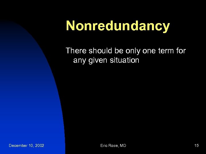 Nonredundancy There should be only one term for any given situation December 10, 2002