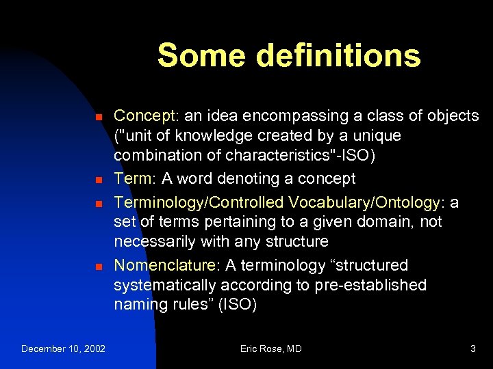 Some definitions n n December 10, 2002 Concept: an idea encompassing a class of