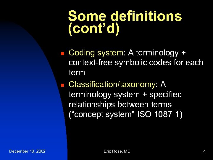 Some definitions (cont’d) n n December 10, 2002 Coding system: A terminology + context-free