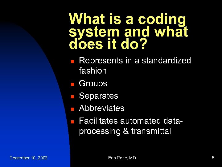 What is a coding system and what does it do? n n n December