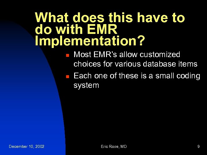 What does this have to do with EMR Implementation? n n December 10, 2002