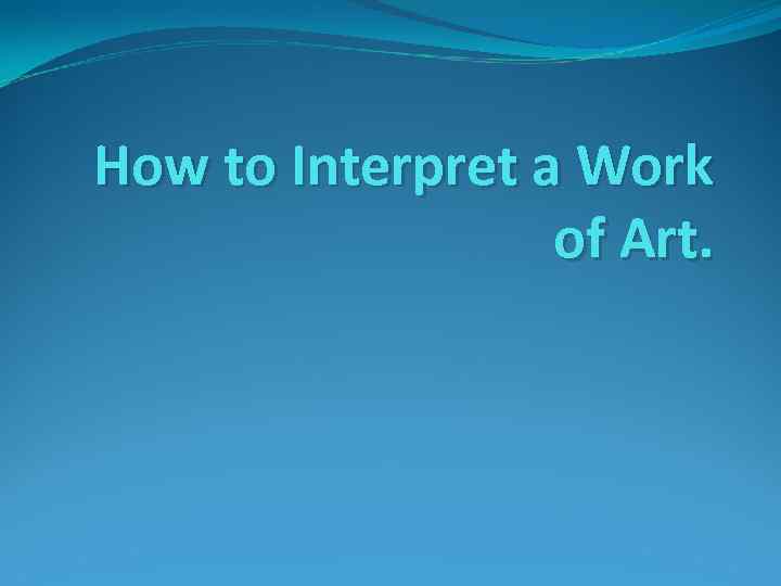 how-to-interpret-a-work-of-art