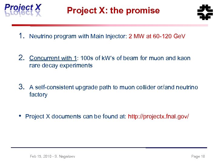 Project X: the promise 1. Neutrino program with Main Injector: 2 MW at 60