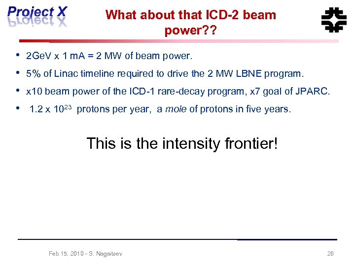 What about that ICD-2 beam power? ? • • 2 Ge. V x 1