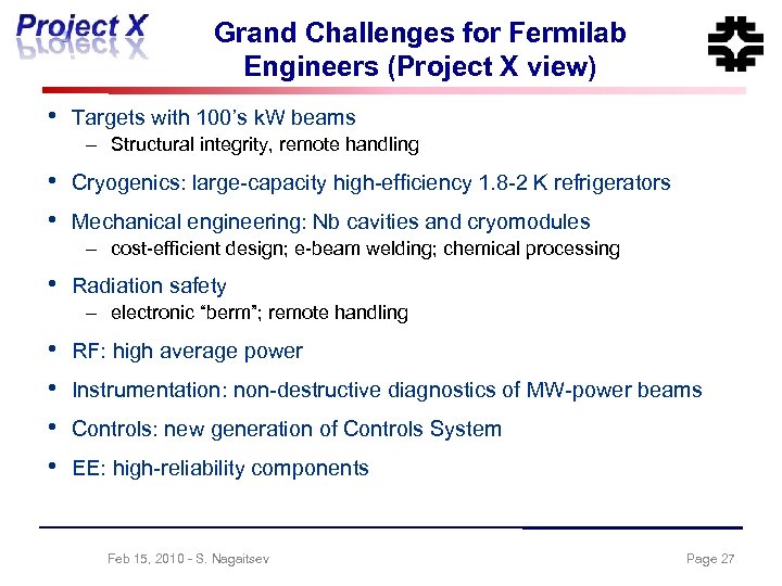 Grand Challenges for Fermilab Engineers (Project X view) • Targets with 100’s k. W