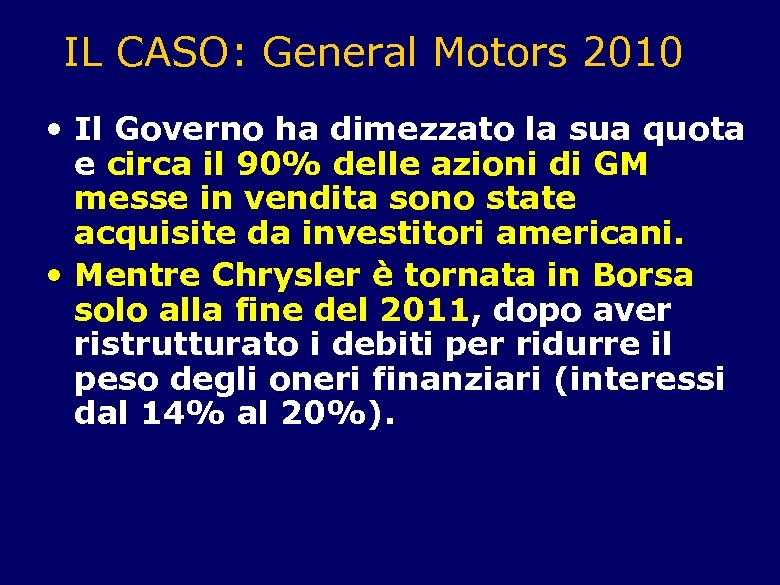 IL CASO: General Motors 2010 • Il Governo ha dimezzato la sua quota e