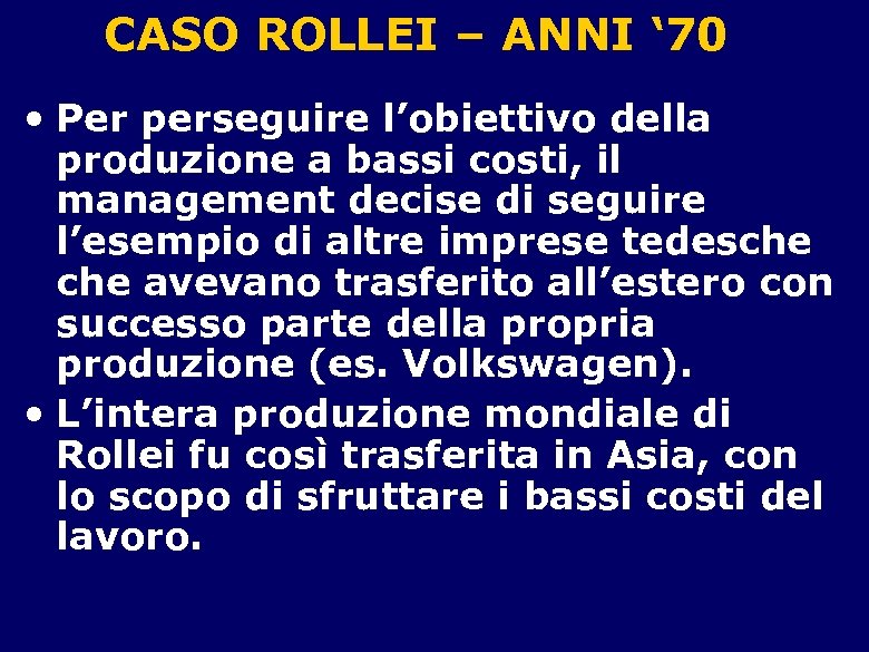 CASO ROLLEI – ANNI ‘ 70 • Per perseguire l’obiettivo della produzione a bassi