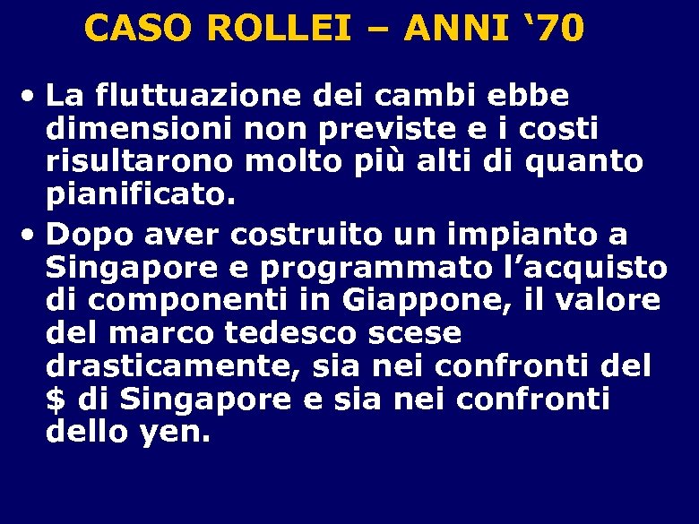 CASO ROLLEI – ANNI ‘ 70 • La fluttuazione dei cambi ebbe dimensioni non