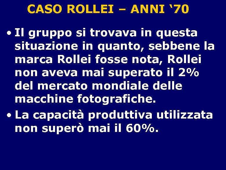 CASO ROLLEI – ANNI ‘ 70 • Il gruppo si trovava in questa situazione