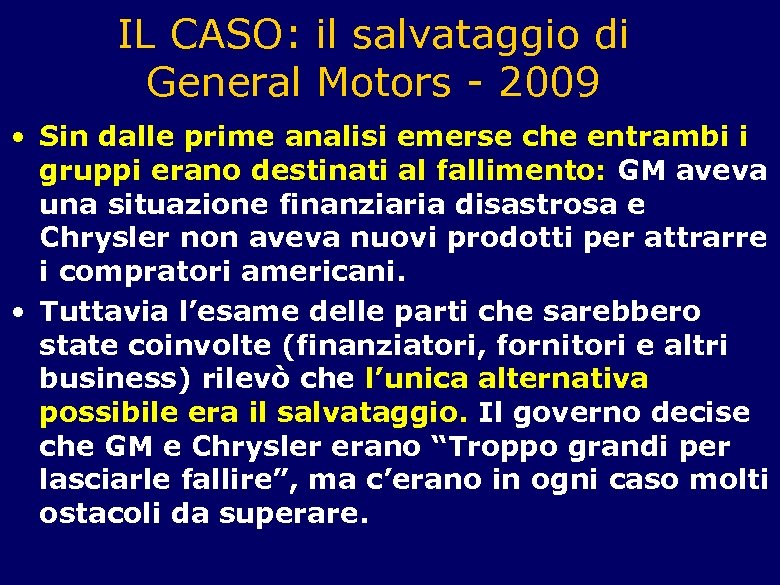 IL CASO: il salvataggio di General Motors - 2009 • Sin dalle prime analisi