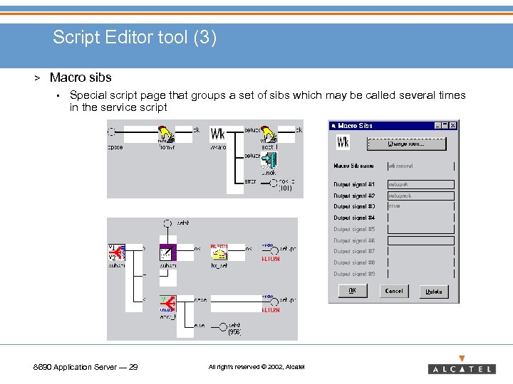 Script Editor tool (3) > Macro sibs • Special script page that groups a