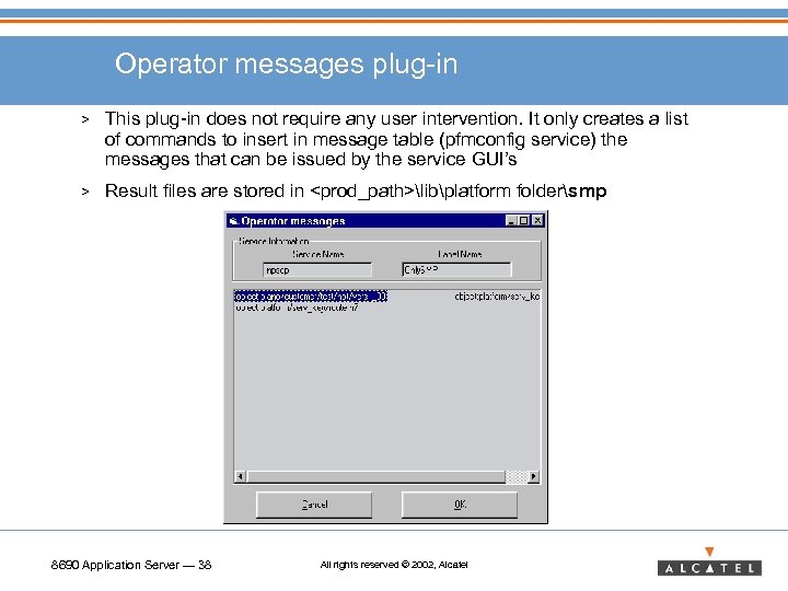 Operator messages plug-in > This plug-in does not require any user intervention. It only
