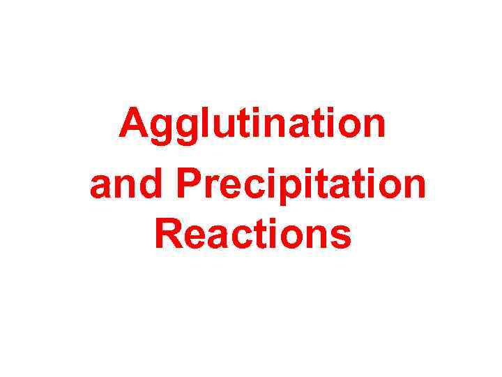 Agglutination and Precipitation Reactions 