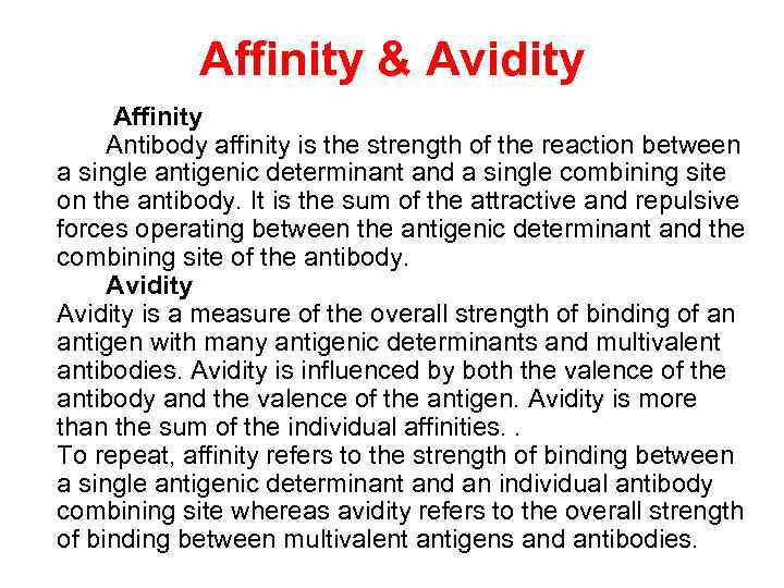 Affinity & Avidity Affinity Antibody affinity is the strength of the reaction between a