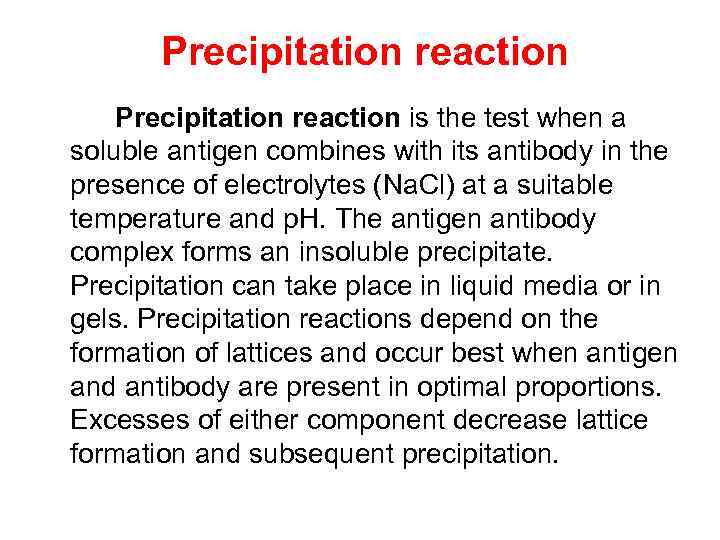  Precipitation reaction is the test when a soluble antigen combines with its antibody
