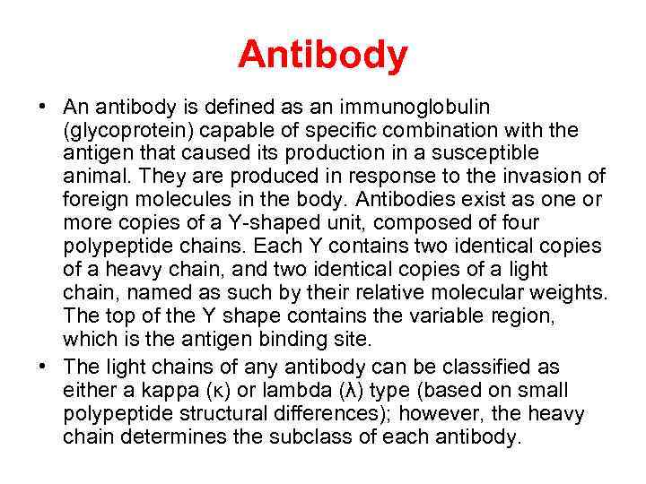 Antibody • An antibody is defined as an immunoglobulin (glycoprotein) capable of specific combination