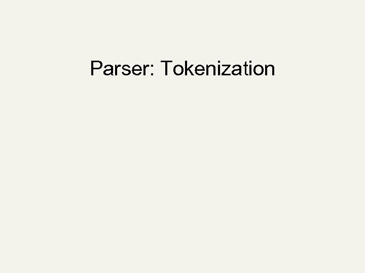 Parser: Tokenization 