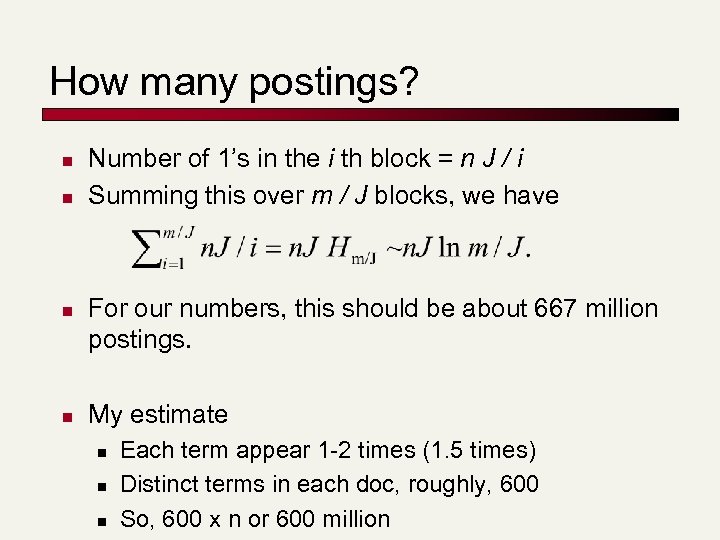 How many postings? n n Number of 1’s in the i th block =