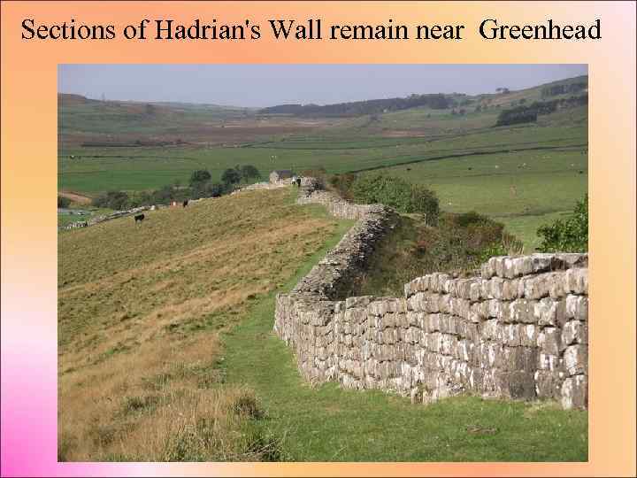 Sections of Hadrian's Wall remain near Greenhead 