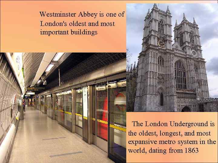  Westminster Abbey is one of London's oldest and most important buildings The London