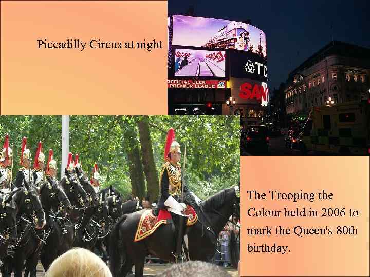 Piccadilly Circus at night The Trooping the Colour held in 2006 to mark the