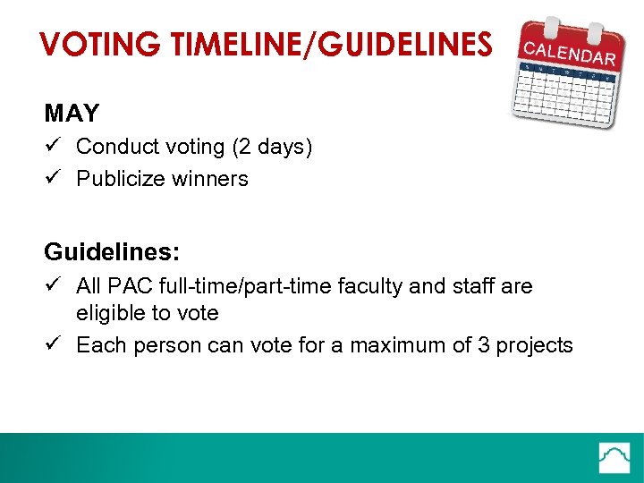 VOTING TIMELINE/GUIDELINES MAY ü Conduct voting (2 days) ü Publicize winners Guidelines: ü All