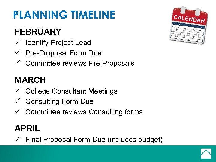PLANNING TIMELINE FEBRUARY ü Identify Project Lead ü Pre-Proposal Form Due ü Committee reviews