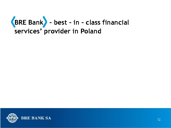 BRE Bank – best – in - class financial services’ provider in Poland 12