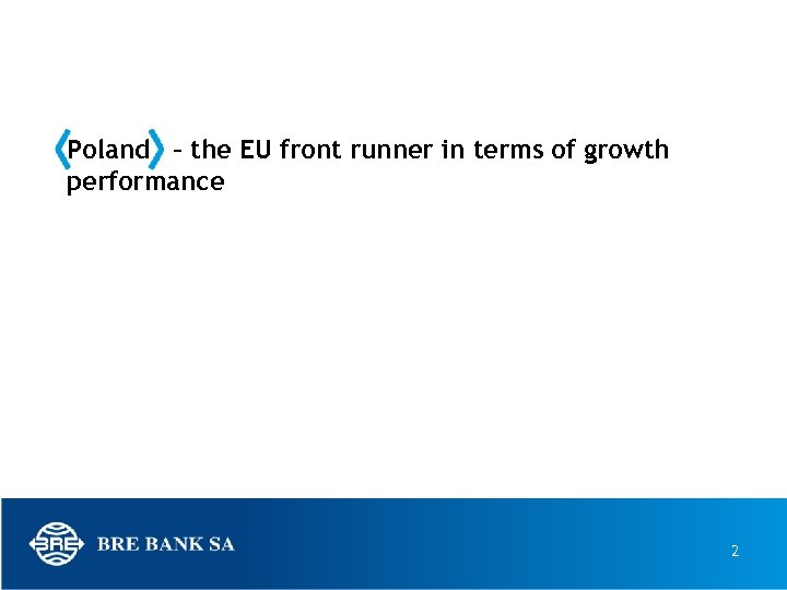 Poland – the EU front runner in terms of growth performance 2 