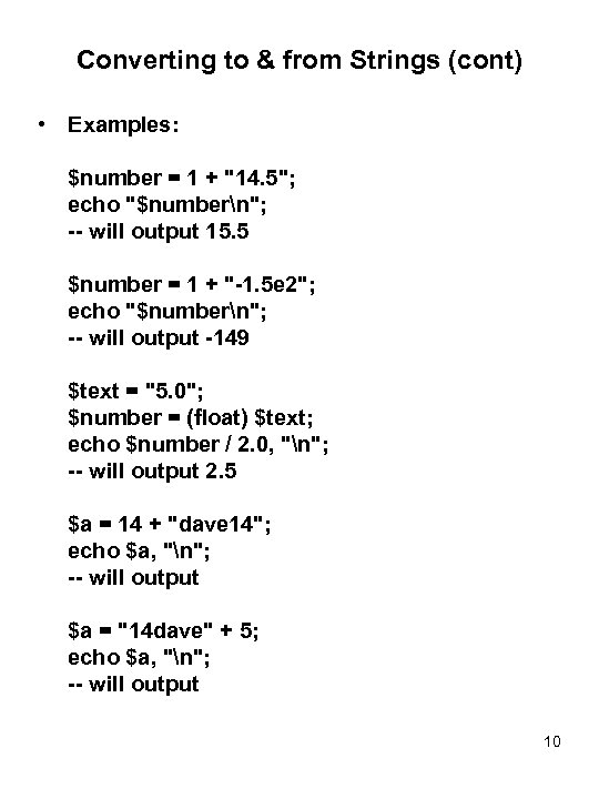 Converting to & from Strings (cont) • Examples: $number = 1 + 