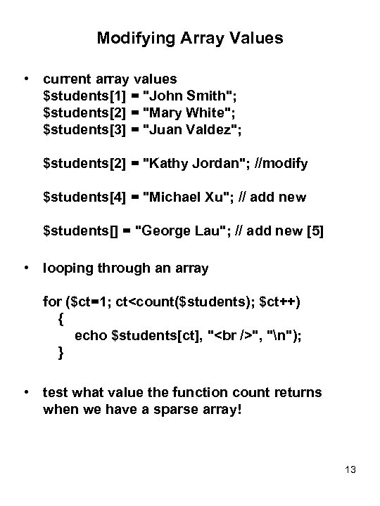 Modifying Array Values • current array values $students[1] = 