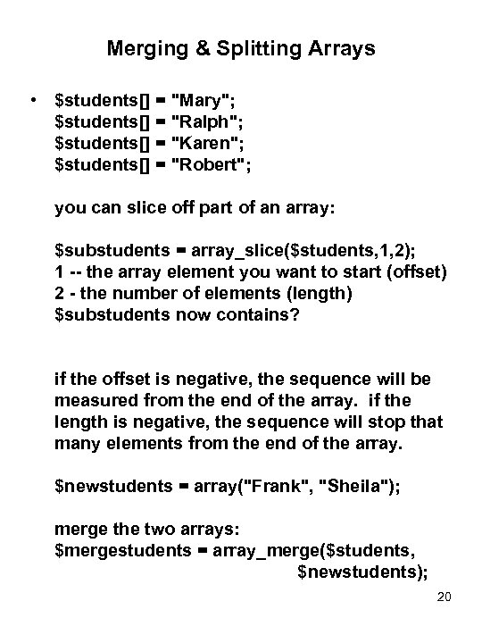 Merging & Splitting Arrays • $students[] = 