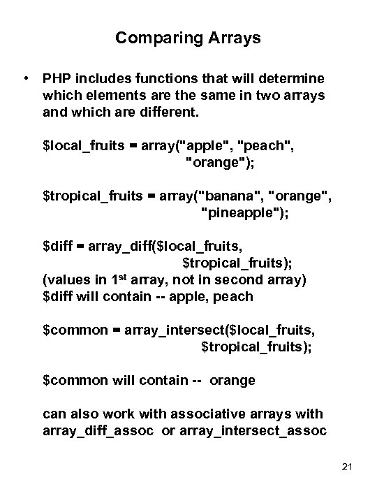Comparing Arrays • PHP includes functions that will determine which elements are the same