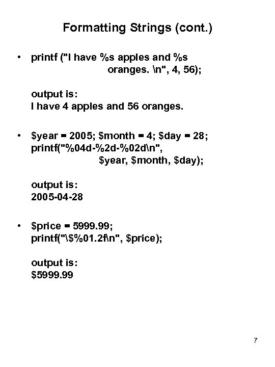 Formatting Strings (cont. ) • printf (