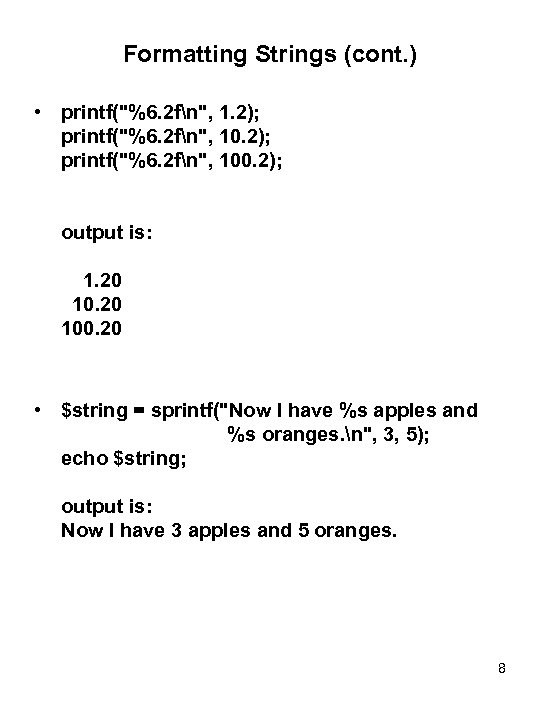 Formatting Strings (cont. ) • printf(