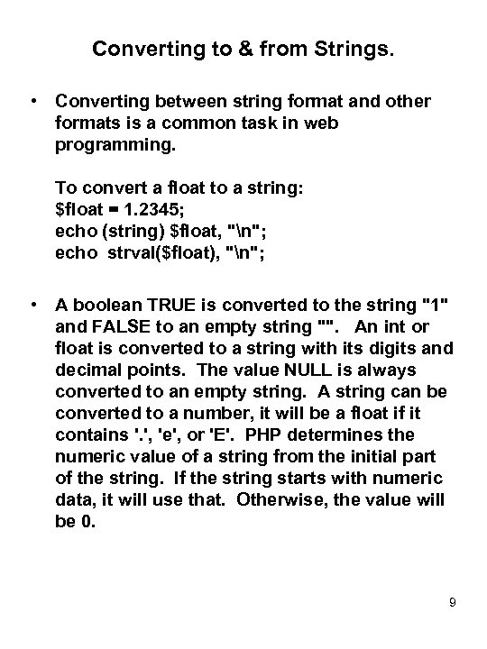 Converting to & from Strings. • Converting between string format and other formats is