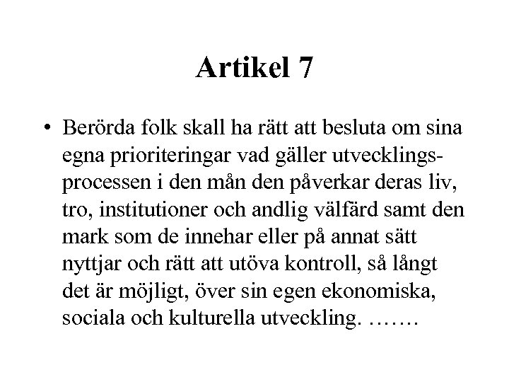 Artikel 7 • Berörda folk skall ha rätt att besluta om sina egna prioriteringar