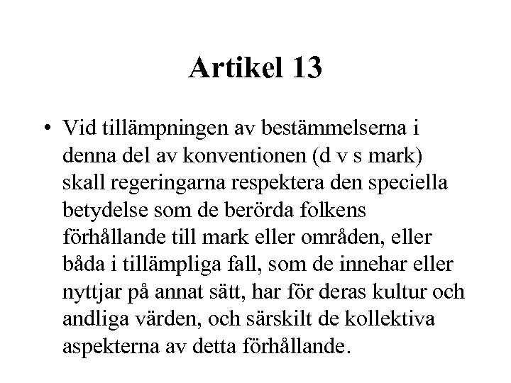 Artikel 13 • Vid tillämpningen av bestämmelserna i denna del av konventionen (d v