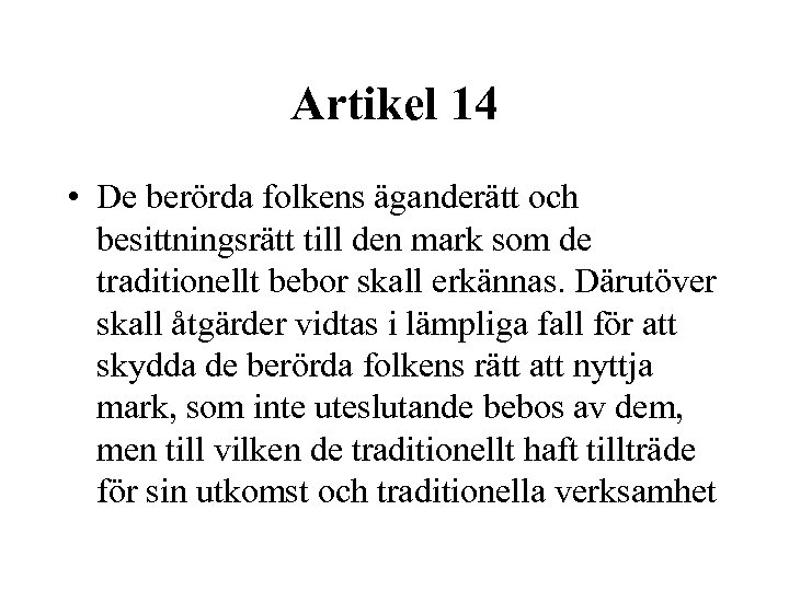 Artikel 14 • De berörda folkens äganderätt och besittningsrätt till den mark som de