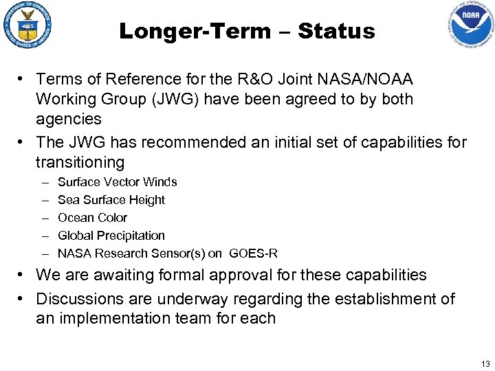 Longer-Term – Status • Terms of Reference for the R&O Joint NASA/NOAA Working Group