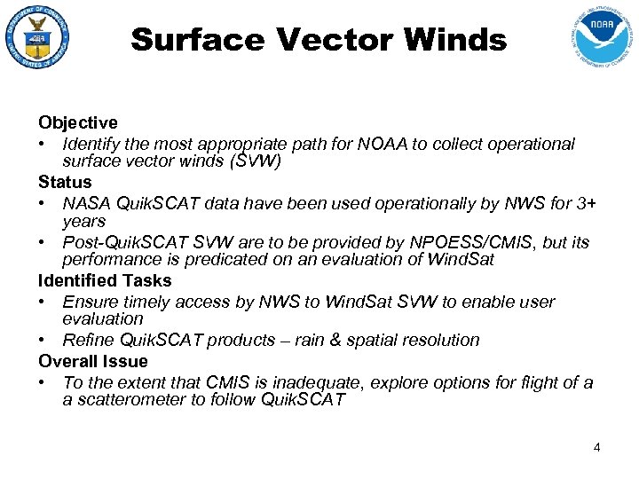 Surface Vector Winds Objective • Identify the most appropriate path for NOAA to collect