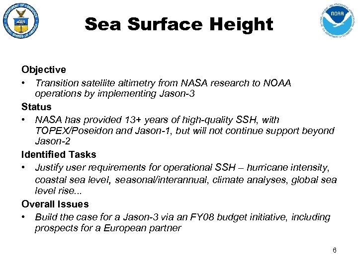 Sea Surface Height Objective • Transition satellite altimetry from NASA research to NOAA operations