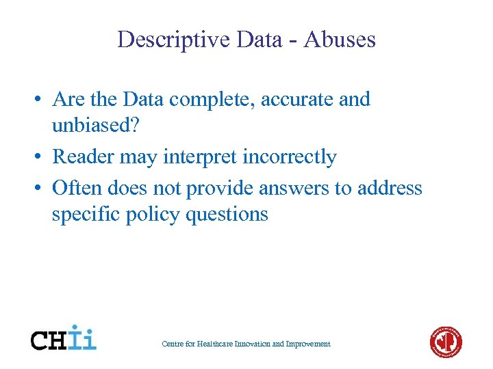 Descriptive Data - Abuses • Are the Data complete, accurate and unbiased? • Reader