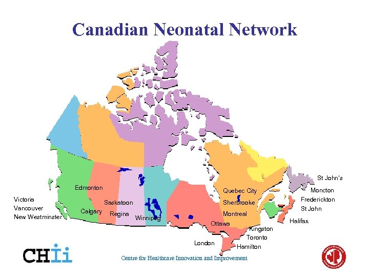 Canadian Neonatal Network St John’s Edmonton Victoria Vancouver New Westminster Quebec City Saskatoon Calgary