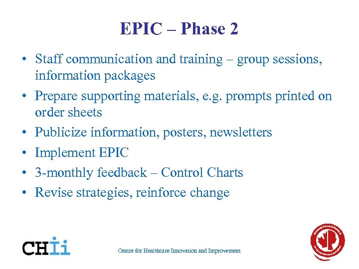 EPIC – Phase 2 • Staff communication and training – group sessions, information packages