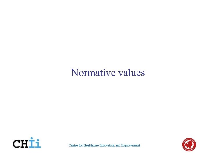 Normative values Centre for Healthcare Innovation and Improvement 