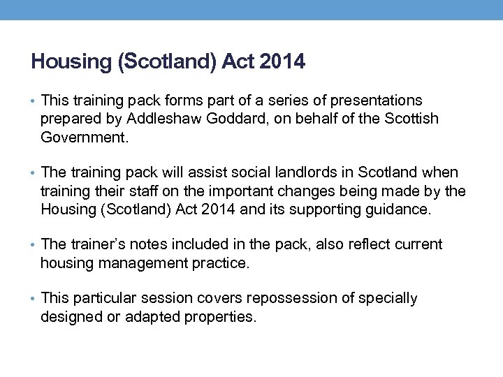 Housing (Scotland) Act 2014 • This training pack forms part of a series of
