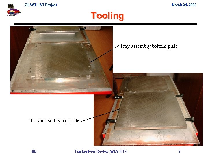 GLAST LAT Project March 24, 2003 Tooling Tray assembly bottom plate Tray assembly top