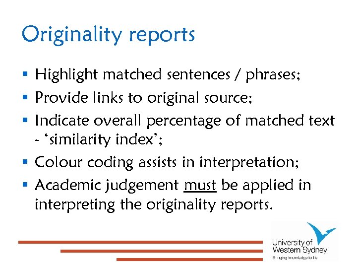 Originality reports § Highlight matched sentences / phrases; § Provide links to original source;