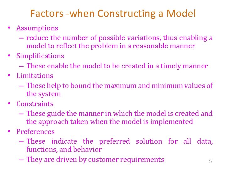 Factors -when Constructing a Model • Assumptions – reduce the number of possible variations,